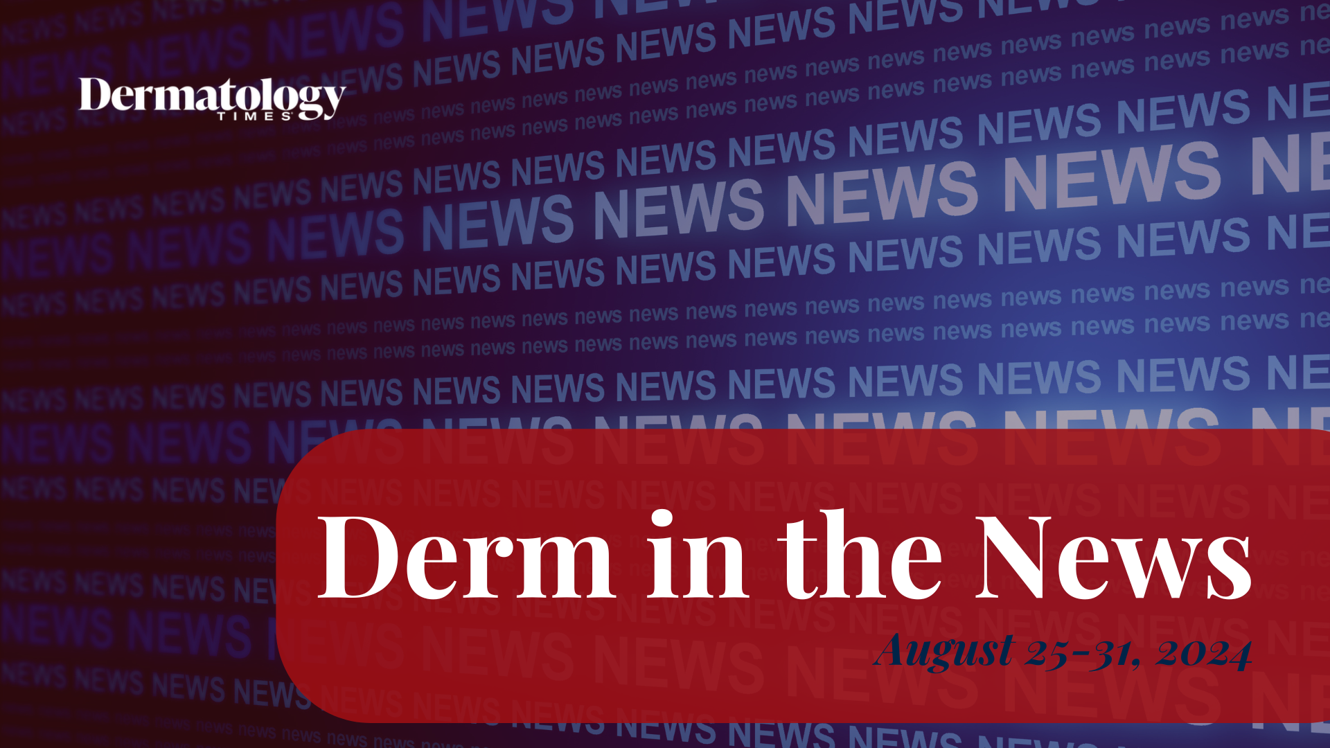 Derm In The News: August 25-31