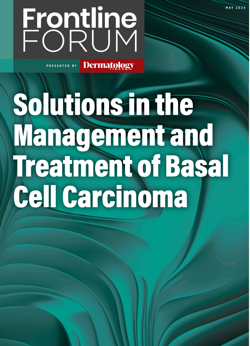 Frontline Forum Part 3: Solutions in the Management and Treatment of Basal Cell Carcinoma