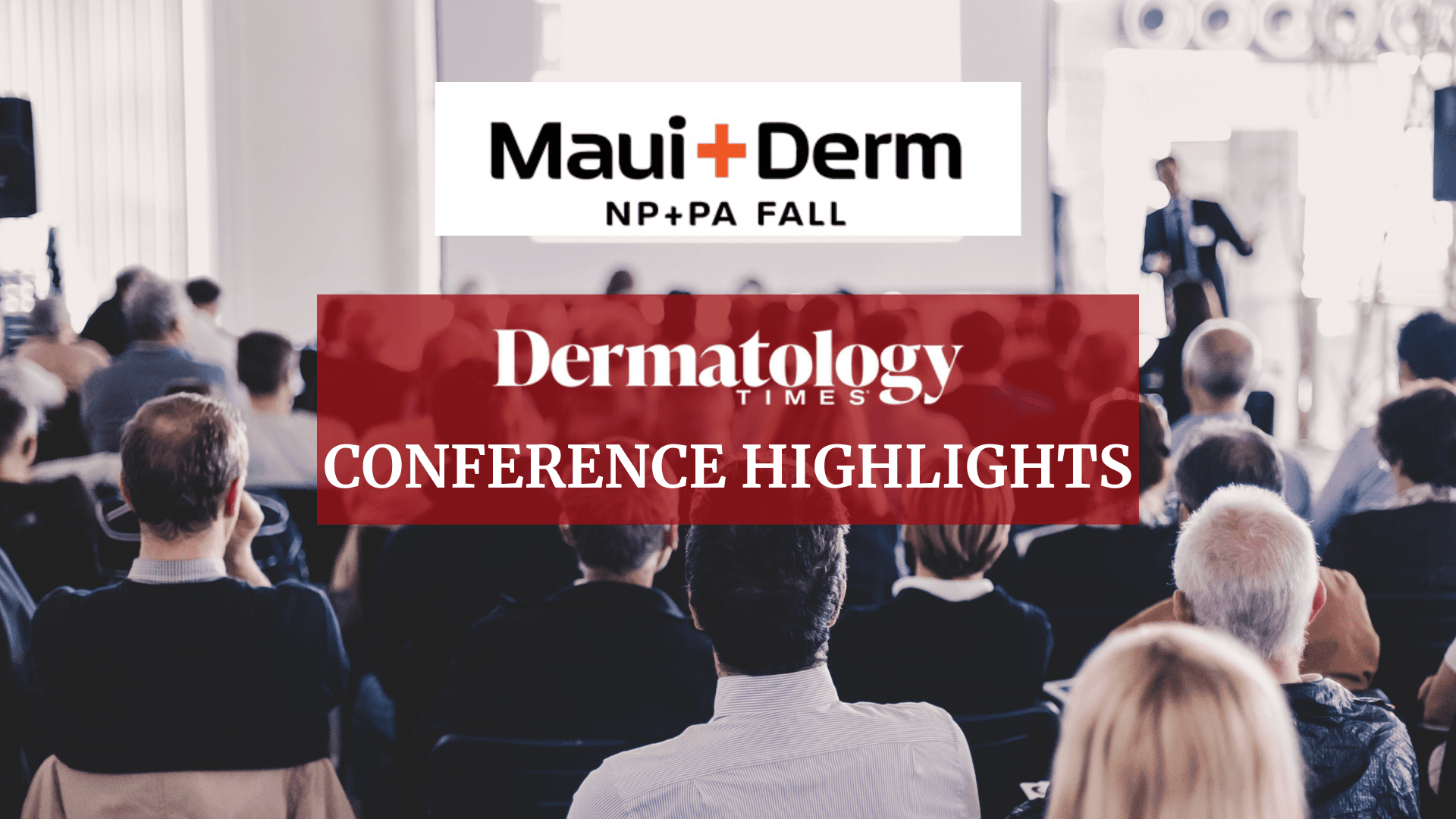 Top Insights from 5 Influential Leaders at Maui Derm NP+PA Fall