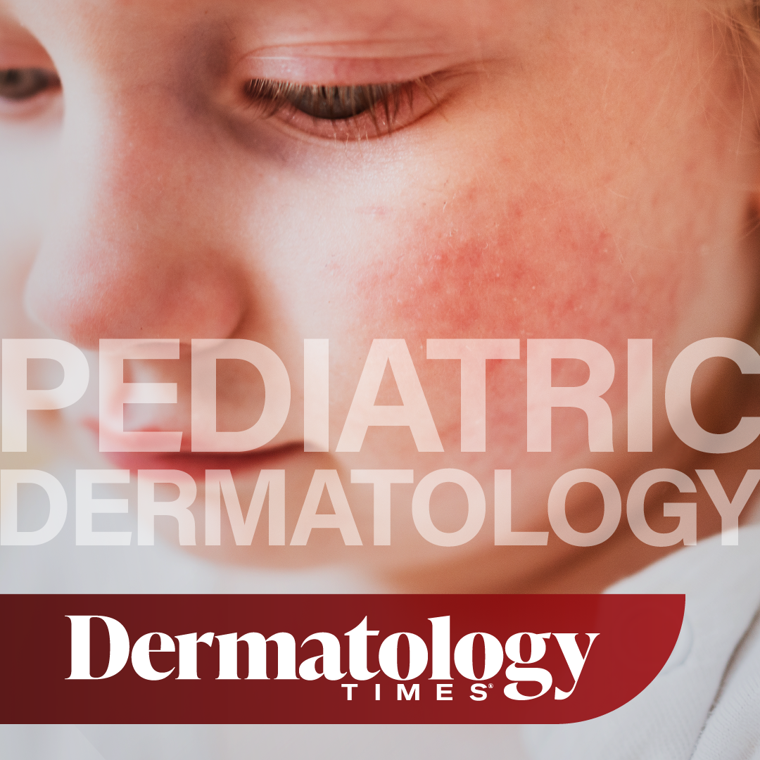 Pediatric dermatology | Dermatology Times